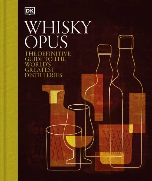 Whisky Opus - Le guide définitif des plus grandes distilleries du monde